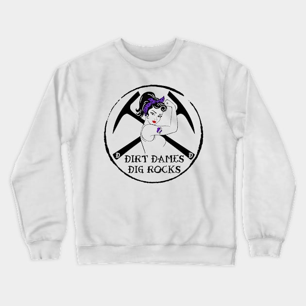 Dirt Dames Dig Rocks (purple) Rockhound, fossils, geology Crewneck Sweatshirt by I Play With Dead Things